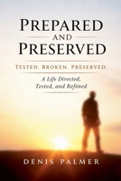 Prepaired and Preserved B0GV1LT2YR Book Cover