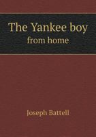 The Yankee Boy From Home .. 1359418652 Book Cover