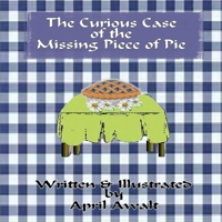 The Curious Case of the Missing Piece of Pie B0FN9Q4R1Q Book Cover