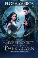 The secret society of the dark coven: A forbidden love B0DW93FQQX Book Cover