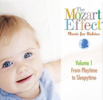 The Mozart Effect: Music for Babies from Playtime to Sleepytime 1894210018 Book Cover
