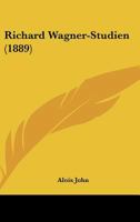 Richard Wagner-Studien (1889) 1120025516 Book Cover