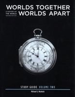 Study Guide: for Worlds Together, Worlds Apart: A History of the World from the Beginnings of Humankind to the Present, Second Edition (2: The Mongol Empire to the Present) 0393932079 Book Cover