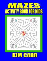 Mazes: Activity Book for Kids 151178525X Book Cover