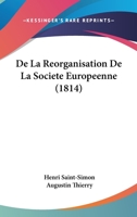 De La Reorganisation De La Societe Europeenne (1814) 1160397309 Book Cover