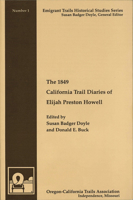 The 1849 California Trail Diaries Of Elijah Preston Howell 096359012X Book Cover