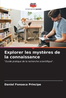 Explorer les mystères de la connaissance (French Edition) 6207145062 Book Cover