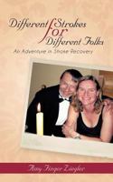 Different Strokes for Different Folks: An Adventure in Stroke Recovery 147596613X Book Cover