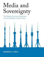 Media and Sovereignty: The Global Information Revolution and Its Challenge to State Power 0262162113 Book Cover