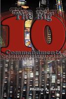 The Big Ten: A Study Of The Ten Commandments 0982038534 Book Cover