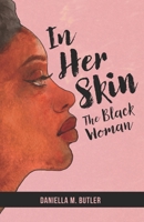 In Her Skin: The Black Woman (Unsilenced Voices) B0DW9KSZ4T Book Cover