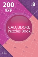 Calcudoku - 200 Hard Puzzles 9x9 (Volume 8) 1712244345 Book Cover