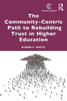 The Community-Centric Path to Rebuilding Trust in Higher Education 1041232055 Book Cover