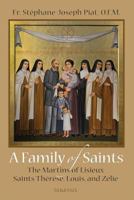 A Family of Saints: The Martins of Lisieux–Saints Thérèse, Louis, and Zélie 1621640795 Book Cover