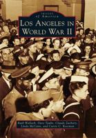 Los Angeles in World War II 073858181X Book Cover
