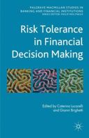 Risk Tolerance in Financial Decision Making (Palgrave Macmillan Studies in Banking and Financial Institutions) 0230281133 Book Cover