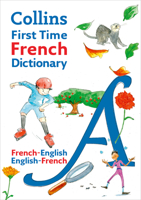 Collins First Time French Dictionary 0008759944 Book Cover