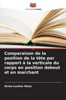 Comparaison de la position de la tête par rapport à la verticale du corps en position debout et en marchant (French Edition) 620882575X Book Cover