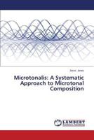 Microtonalis: A Systematic Approach to Microtonal Composition 3659254150 Book Cover