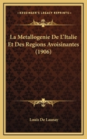 La Metallogenie De L'Italie Et Des Regions Avoisinantes (1906) 1145017169 Book Cover