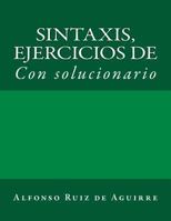 Sintaxis: ejercicios de (Sintaxis por Alfonso Ruiz de Aguirre) 1530297400 Book Cover