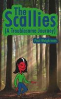The Scallies: (A Troublesome Journey) 1425951112 Book Cover