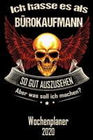 Ich hasse es als B�rokaufmann so gut aus zu sehen aber was soll ich machen - Wochenplaner 2020: DIN A5 Kalender / Terminplaner / Wochenplaner 2020 12 Monate: Januar 2020 bis Dezember 2020 - Jede Woche 1671233573 Book Cover