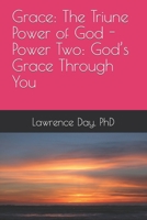 Grace: The Triune Power of God - Power Two: God’s Grace Through You B0C9SDN7SN Book Cover
