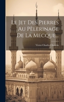 Le Jet Des Pierres Au Pèlerinage De La Mecque... 1022726978 Book Cover