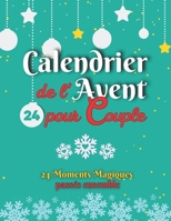 Calendrier de l'Avent pour Couple: 24 Moments Magiques passés ensemble (French Edition) B0CLZSWXWL Book Cover