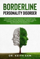 Borderline Personality Disorder: Stop anxiety and depression, walking with the skills of dialectical behavioral therapy. How to control emotions from destroying your relationships like eggshells. 1659131472 Book Cover