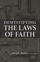 Demystifying the Laws of Faith 1072400960 Book Cover