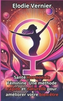 Santé Hormonale Féminine: Une méthode rapide et naturelle pour améliorer votre bien-être (French Edition) B0DTD5L5HX Book Cover