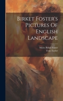 Birket Foster's Pictures Of English Landscape 1022562452 Book Cover