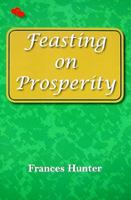 Feasting on Prosperity 1878209418 Book Cover