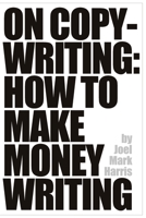 On Copywriting: How to Make Money Writing 1979079242 Book Cover