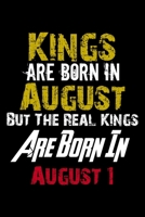 Kings Are Born In August Real Kings Are Born In August 1 Notebook Birthday Funny Gift: Lined Notebook / Journal Gift, 110 Pages, 6x9, Soft Cover, Matte Finish 1671452011 Book Cover