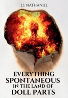 Everything Spontaneous in the Land of Doll Parts 196752212X Book Cover