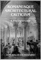 Romanesque Architectural Criticism 0521410177 Book Cover