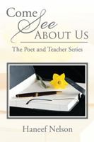 Come See about Us: The Poet and Teacher Series 1499042973 Book Cover