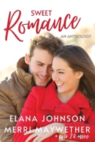 Sweet Romance: An Anthology 1953062067 Book Cover
