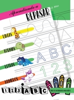 Aprendiendo a repasar Líneas Formas Letras Números: Libro de actividades para niños de 3 a 6 años para aprender a repasar líneas, formas, letras y ... infantil y escolar 191402723X Book Cover