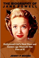 THE BIOGRAPHY OF JANE POWELL: Hollywood Girl’s Next Door and Golden age musicals Star Dies at 92. B09GJPBN28 Book Cover
