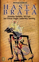 HASTA BRATA: Classic Javanese Symbolic, Spiritual, and Ethical Leadership Teaching 1717753329 Book Cover