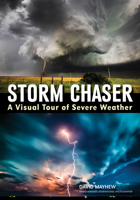 Storm Chaser: A Visual Tour 1682032965 Book Cover