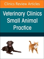 Small Animal Endoscopy, an Issue of Veterinary Clinics of North America: Small Animal Practice: Volume 54-4 0443246580 Book Cover