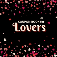 Coupon Book for Lovers: Romantic Coupons to Spark Love and Intimacy in Your Relationship | Ideal Gift for Couples | Unique Gift Idea for Spouse 1312653183 Book Cover