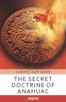 The Secret Doctrine of Anahuac (AGEAC): Black and White Edition B091J8C7GF Book Cover