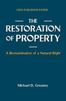 The Restoration of Property: A Reexamination of a Natural Right 0944997074 Book Cover