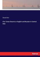 O'er Tartar Deserts Or English And Russian In Central Asia 9354363652 Book Cover